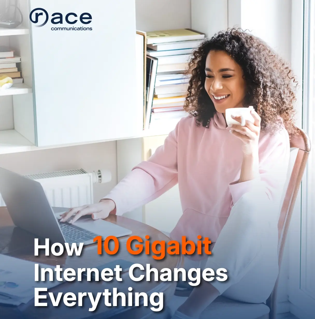 How 10 Gigabit Internet Changes Everything